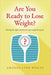 Are You Ready to Lose Weight?: Having The Right Mindset For Your Weight Loss Goals by Amanda Lynn Wesley