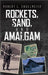 Rockets, Sand and Amalgam by Robert L. Engelmeier