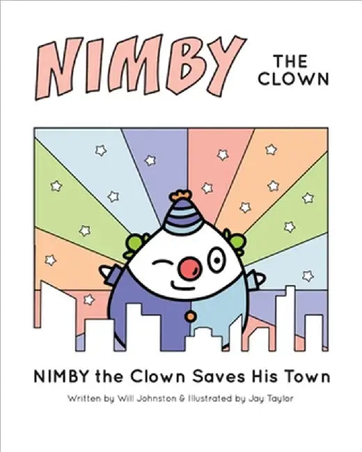 NIMBY The Clown: Saves His Town by Johnston, William