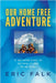 Our Home Free Adventure by Eric Falk