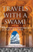 Travels With a Swami: From Hollywood to the Himalayas, an L.A. Girl's Trip of a Lifetime by Laura D'Auri