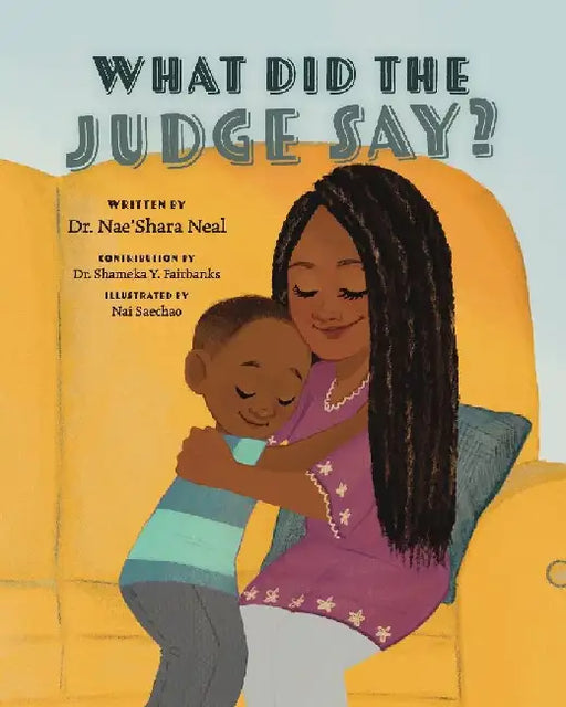 What Did the Judge Say? by Nae'shara Neal