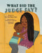 What Did the Judge Say? by Nae'shara Neal