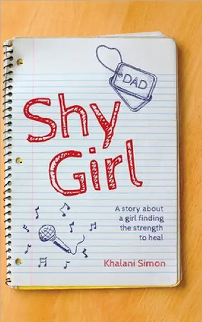 Shy Girl: A story about a girl finding the strength to heal by Khalani Simon