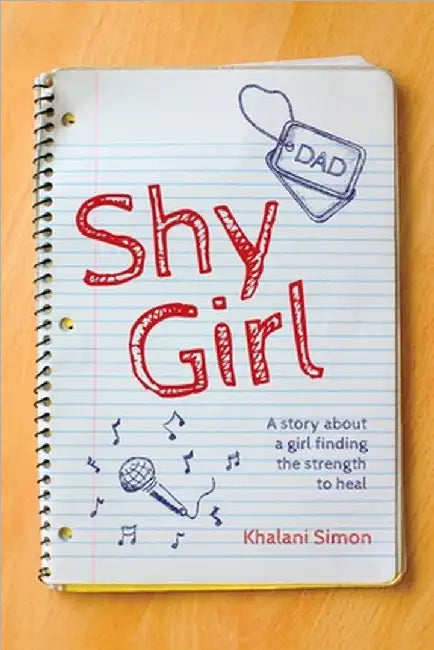 Shy Girl: A story about a girl finding the strength to heal by Khalani Simon