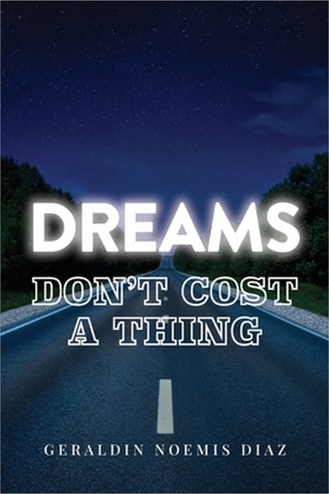 Dreams Don't Cost A Thing by Geraldin Noemis Diaz