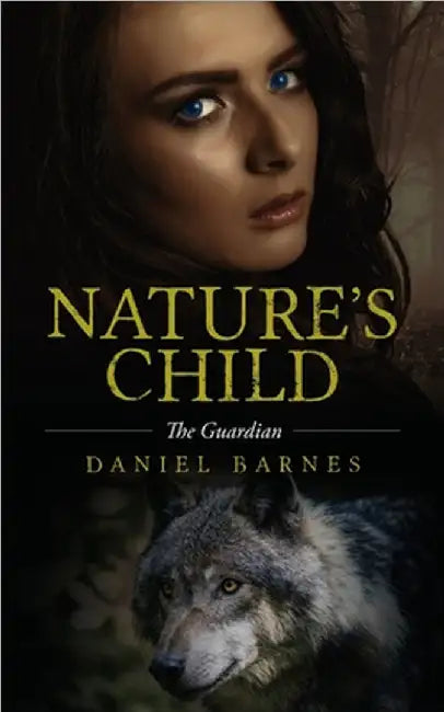 Nature's Child: The Guardian by Daniel Barnes