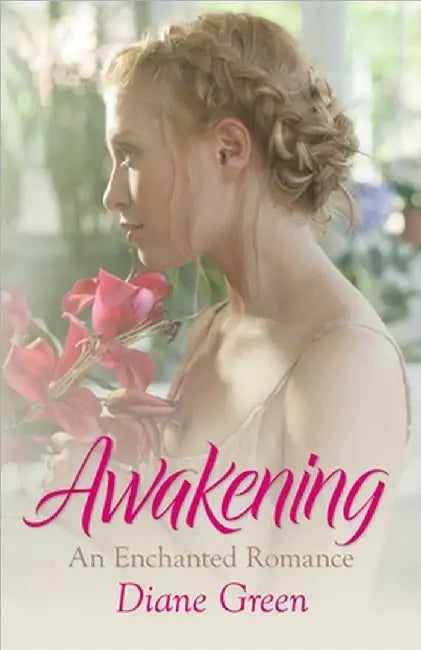 Awakening: An Enchanted Romance by Diane Green