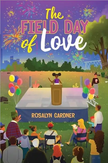 The Field Day of Love by Rosalyn Gardner