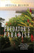Predator's Paradise: A True Tale of Trust, Betrayal, and Survival in Costa Rica by Jessica Walden
