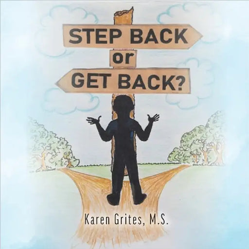 Step Back or Get Back? by Grites, M. S. Karen