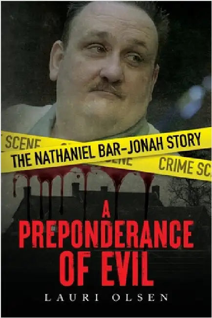 A Preponderance of Evil: The Nathaniel Bar-Jonah Story by Lauri Olsen