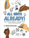 All Write Already!: Writing Across Curricula - An Instructional Tool in Theater and Dance by Christian, L. René