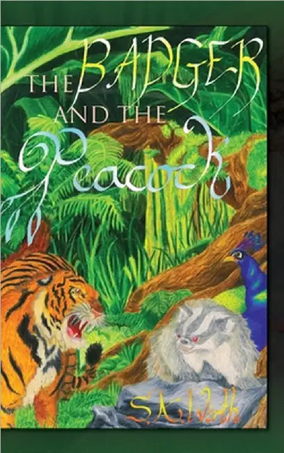 The Badger and the Peacock by S. A. Wirth