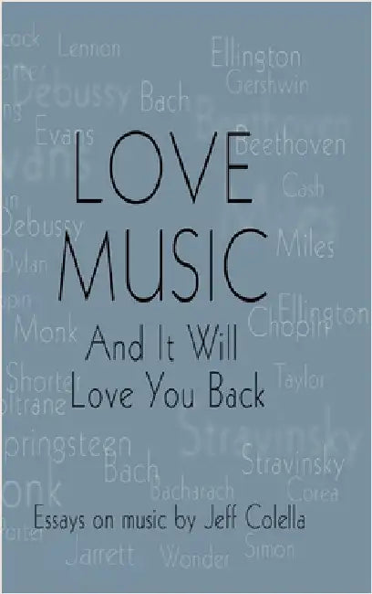 Love Music: And It Will Love You Back by Colella, Jeff