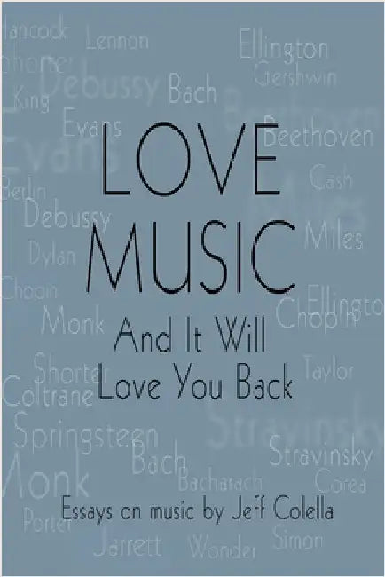 Love Music: And It Will Love You Back by Colella, Jeff