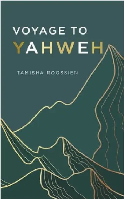 Voyage to Yahweh by Roossien, Tamisha