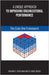 A Unique Approach to Improving Organizational Performance: The Cube One Framework by Kopelman, Richard E.