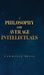 A Philosophy for Average Intellectuals by Lawrence Delss