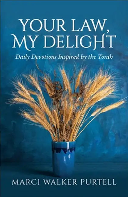 Your Law, My Delight: Daily Devotions Inspired by the Torah by Marci Walker Purtell