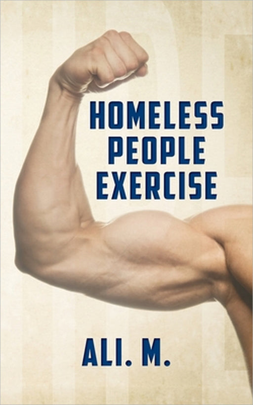 Homeless People Exercise (HPE) by Ali M