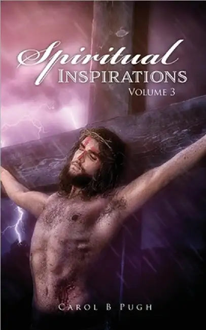 Spiritual Inspirations Volume 3 by Carol B. Pugh