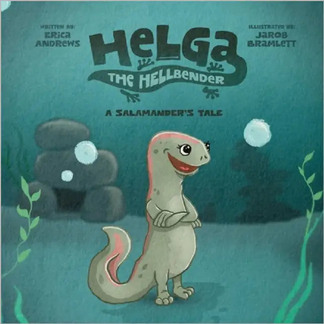 Helga the Hellbender: A Salamander's Tale by Andrews, Erica