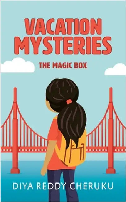 Vacation Mysteries: The Magic Box by Diya Reddy Cheruku