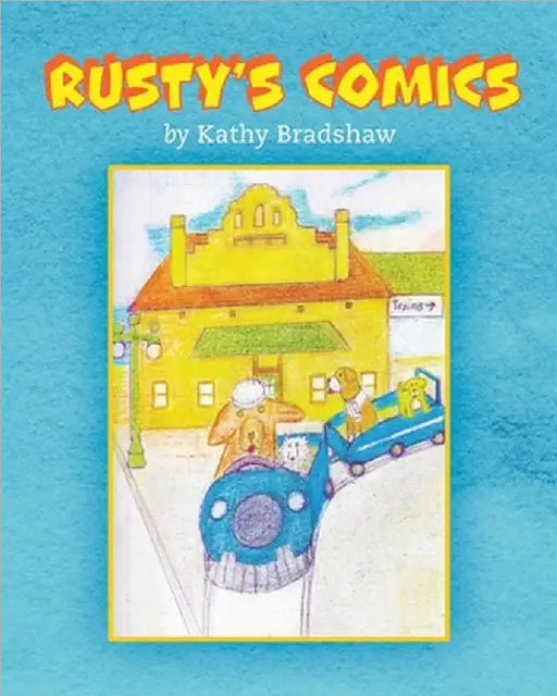 Rusty's Comics by Kathy Bradshaw