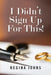 I Didn't Sign Up For This! by Regina Johns