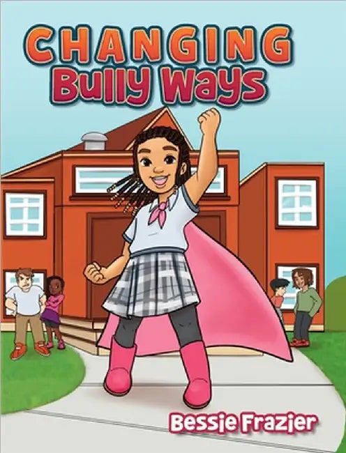 Changing Bully Ways by Frazier, Bessie