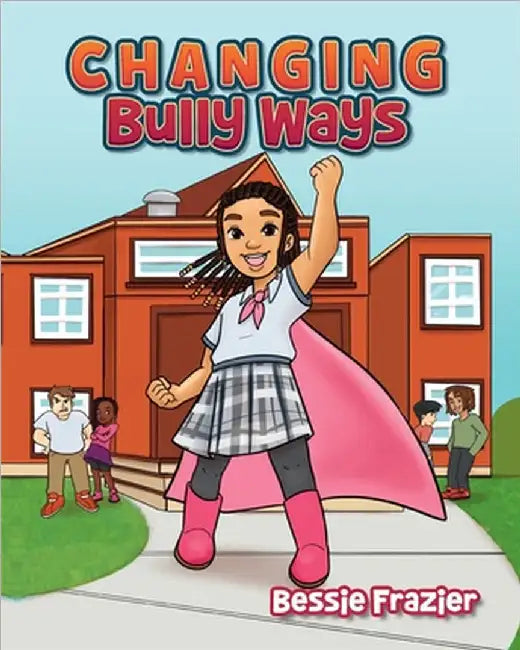 Changing Bully Ways by Bessie Frazier