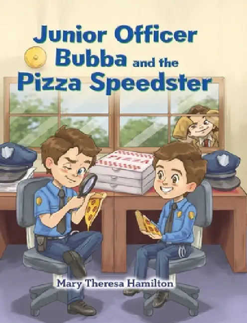 Junior Officer Bubba and the Pizza Speedster by Mary Theresa Hamilton