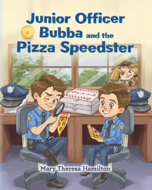 Junior Officer Bubba and the Pizza Speedster by Mary Theresa Hamilton