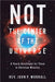 NOT the Center of the Universe: A yearly devotional for those in Christian ministry by Worrall, John P.