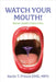Watch Your Mouth!: Better Health Starts Here by Kevin T. Prince
