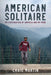 American Solitaire: My Exploration Of America and My Mind by Craig Martin