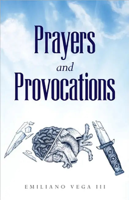 Prayers and Provocations by III Vega Emiliano