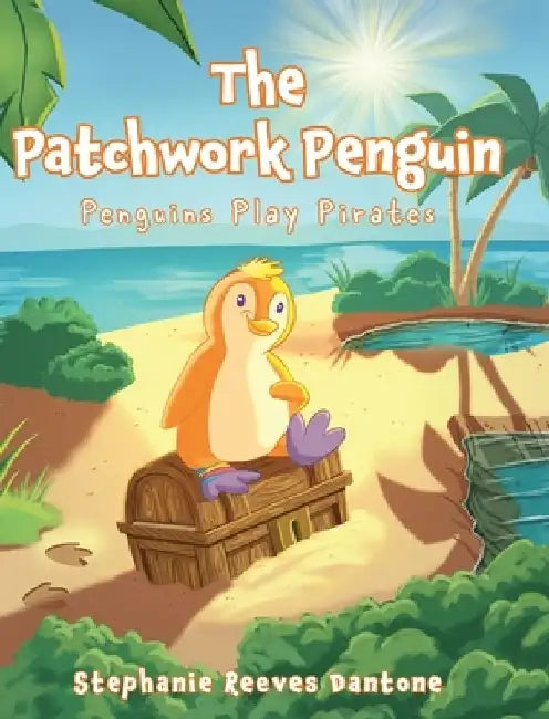 The Patchwork Penguin: Penguins Play Pirates by Stephanie Reeves Dantone