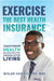 Exercise: The Best Health Insurance: Transforming Health and Reducing Costs Through Active Living by Wisler Saint-Vil