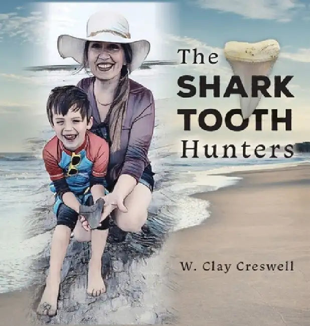The Shark Tooth Hunters by W. Clay Creswell