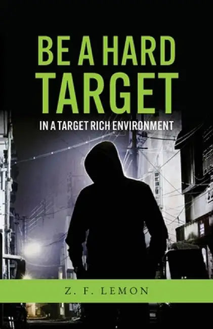 Be a Hard Target in a Target Rich Environment by Z. F. Lemon