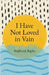 I Have Not Loved in Vain by Stephanie Bagley