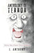 Anthology of Terror: Ominous Tales of Murder, Mystery, & Mayhem by J. Anthony