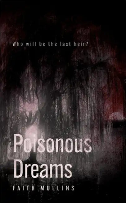 Poisonous Dreams by Mullins, Faith
