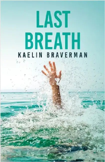 Last Breath by Kaelin Braverman