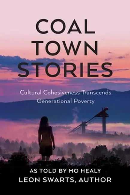 Coal Town Stories by Leon Swarts