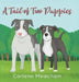 A Tail of Two Puppies by Carlene Meacham