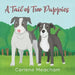 A Tail of Two Puppies by Carlene Meacham