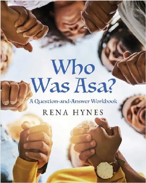 Who Was Asa?: A Question-and-Answer Workbook by Hynes, Rena